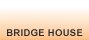 Bridge House